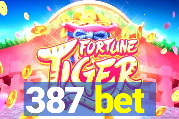 387 bet